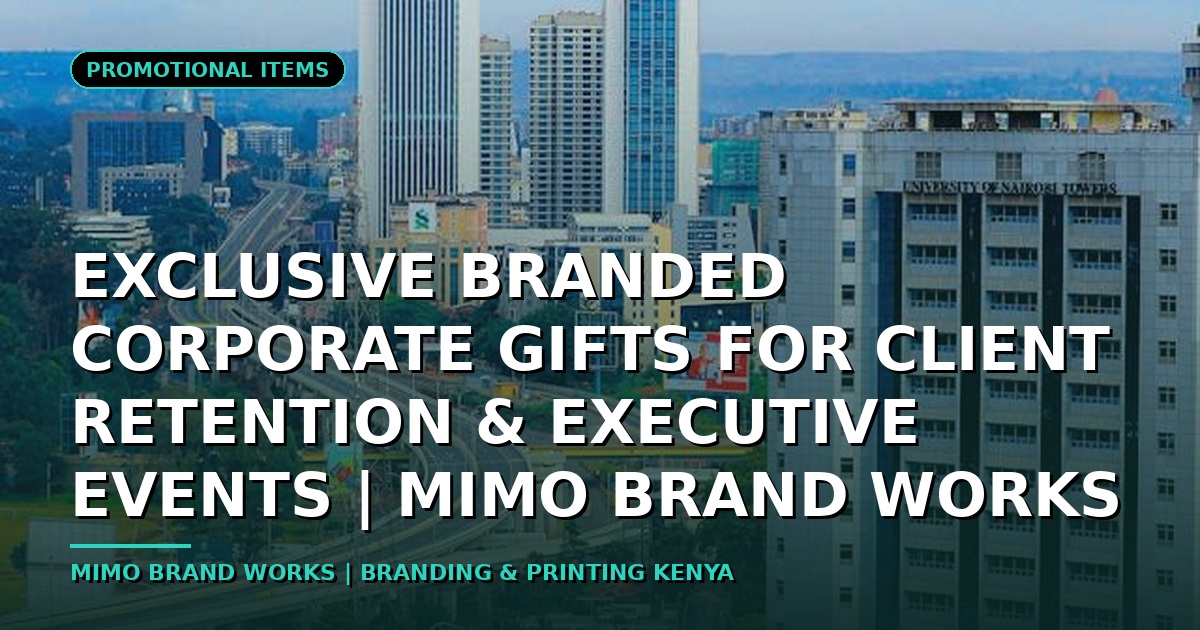 Exclusive Branded Corporate Gifts for Client Retention & Executive Events | MIMO Brand Works