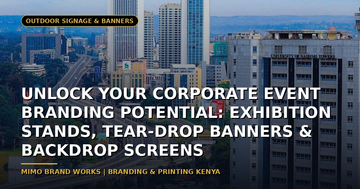 Unlock Your Corporate Event Branding Potential: Exhibition Stands, Tear-drop Banners & Backdrop Screens